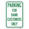 Signmission Parking for Bank Customers Only Heavy-Gauge Aluminum Sign, 12" x 18", A-1218-23449 A-1218-23449 - alternate 1